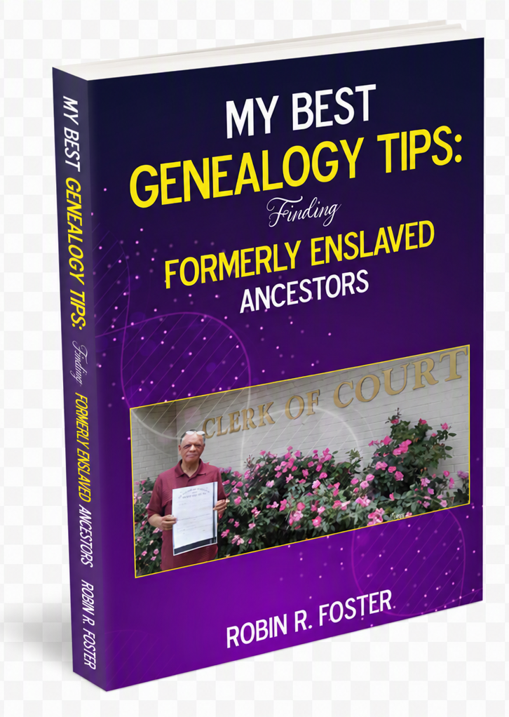 My Best Genealogy Tips: Finding Formerly Enslaved Ancestors